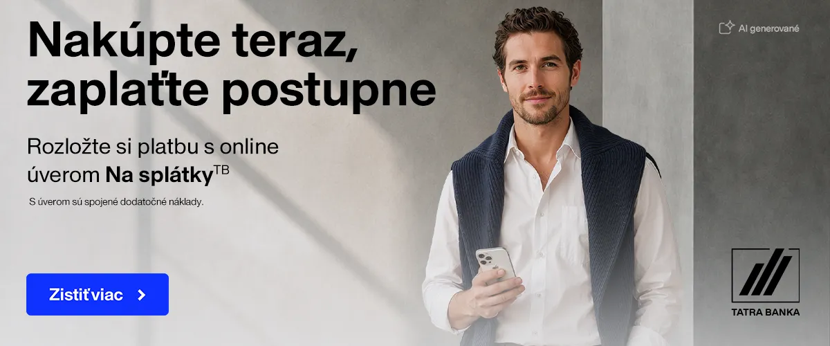 Nakúpte teraz, zaplaťte postupne — rozložte si platbu s online úverom Na splátky od Tatra banky. S úverom sú spojené dodatočné náklady.